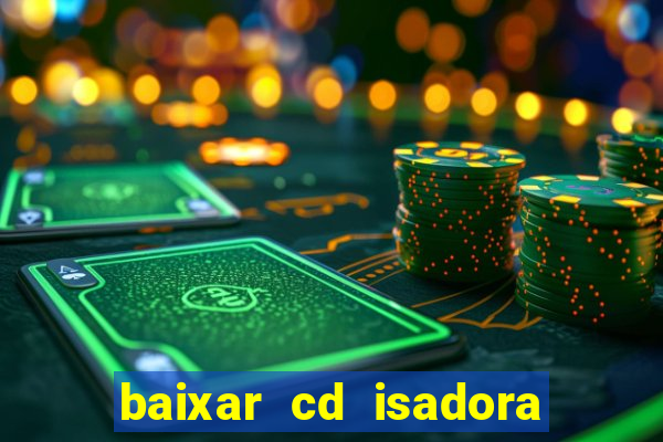baixar cd isadora pompeo as melhores