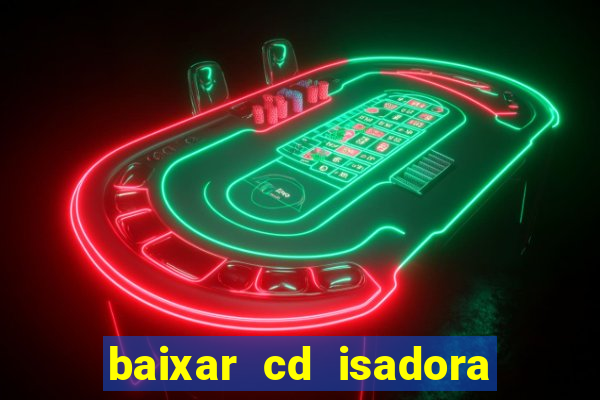 baixar cd isadora pompeo as melhores