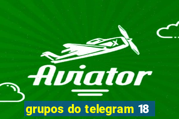 grupos do telegram 18