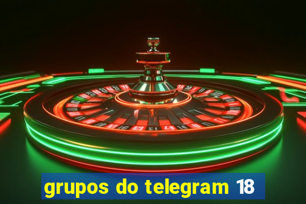 grupos do telegram 18