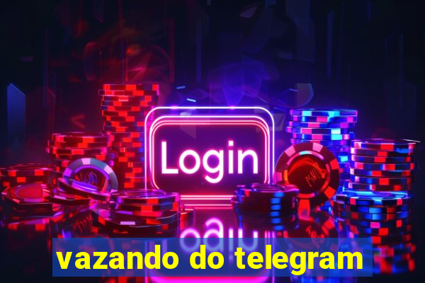 vazando do telegram