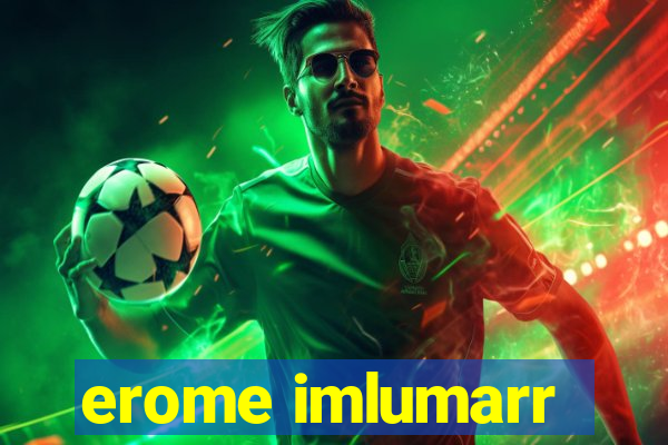 erome imlumarr