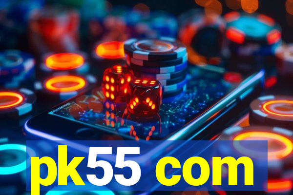 pk55 com