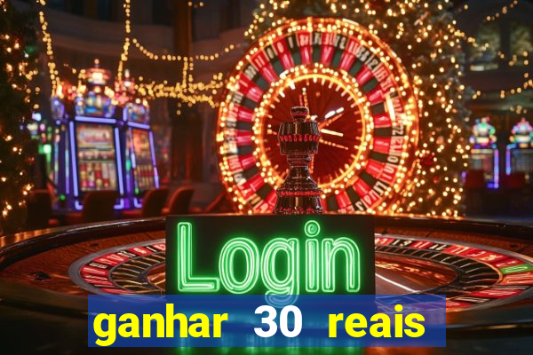 ganhar 30 reais agora no pix