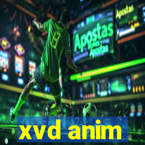 xvd anim