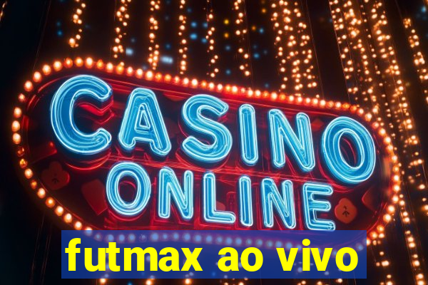 futmax ao vivo