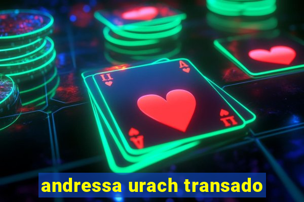 andressa urach transado