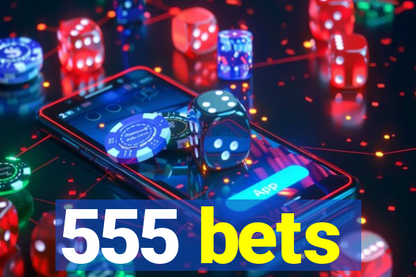 555 bets