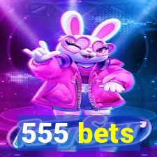 555 bets