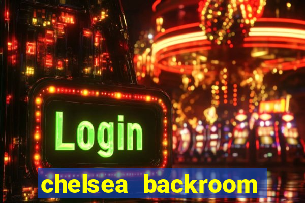 chelsea backroom casting couch