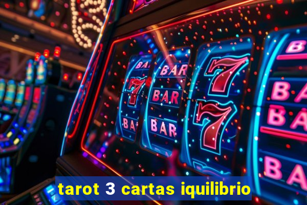 tarot 3 cartas iquilibrio