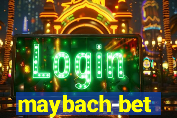 maybach-bet