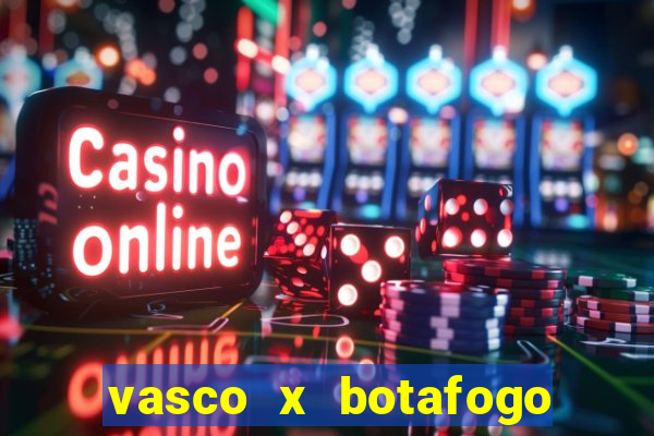 vasco x botafogo ao vivo futemax