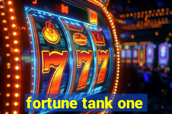 fortune tank one