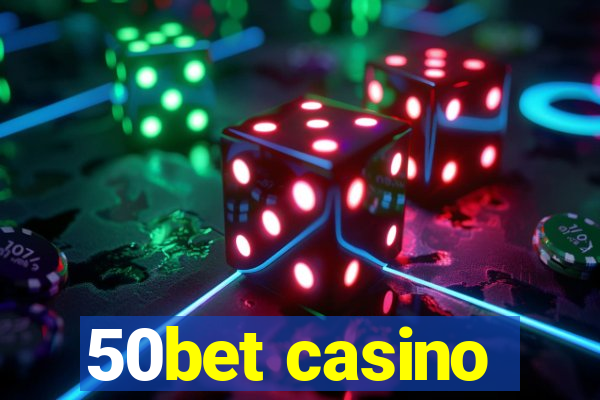 50bet casino