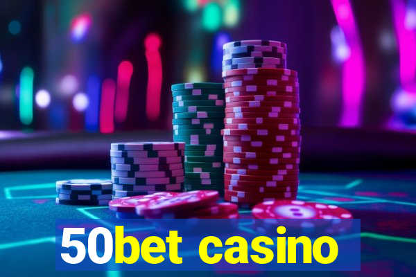 50bet casino