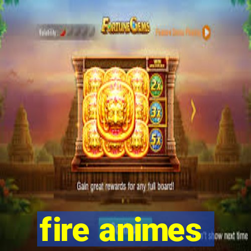 fire animes