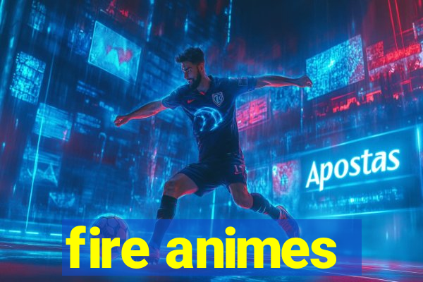 fire animes