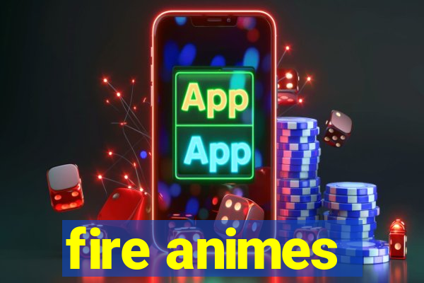 fire animes