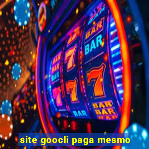 site goocli paga mesmo