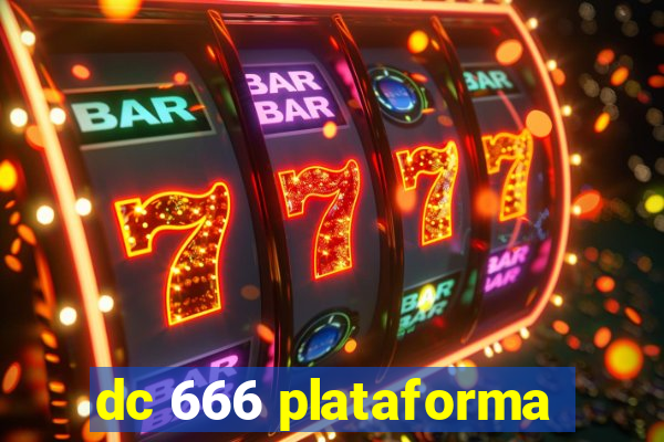 dc 666 plataforma