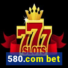 580.com bet