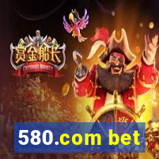 580.com bet