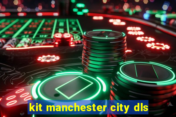 kit manchester city dls