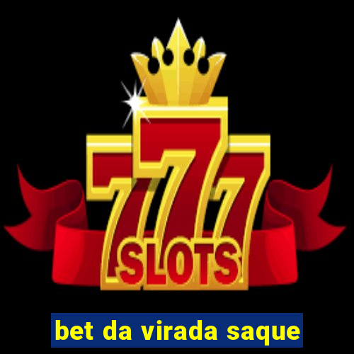 bet da virada saque