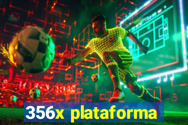 356x plataforma