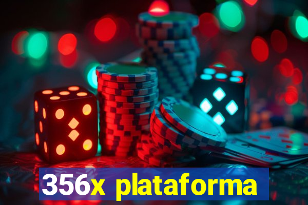 356x plataforma