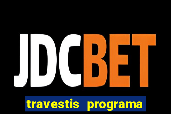 travestis programa em bh