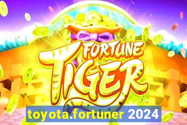 toyota.fortuner 2024