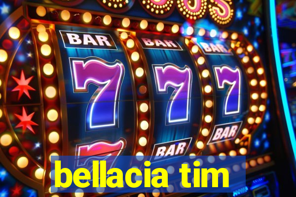 bellacia tim