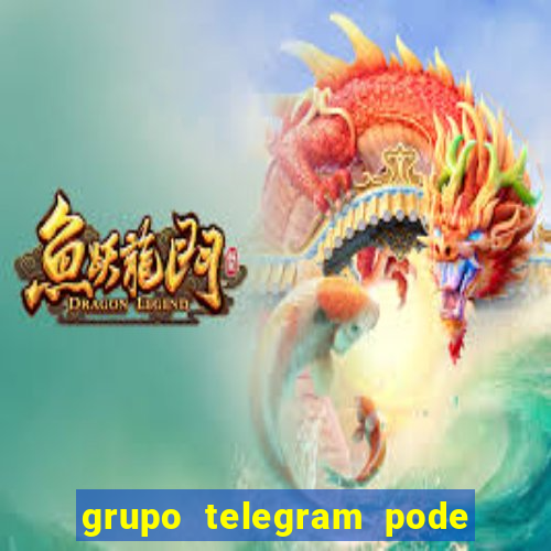 grupo telegram pode tudo 18