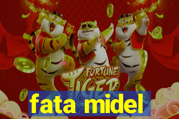 fata midel