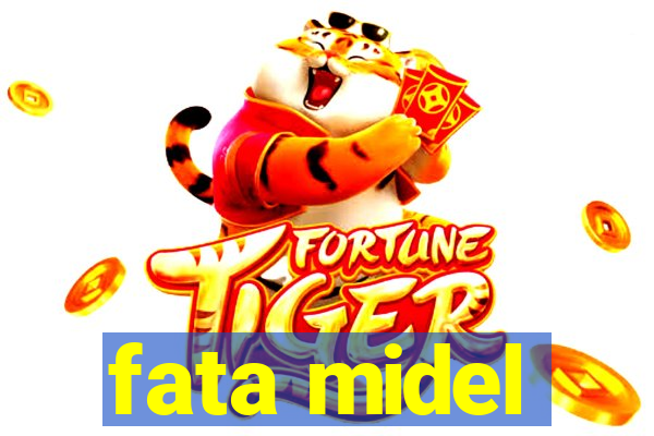 fata midel