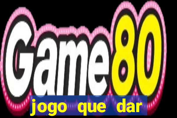 jogo que dar dinheiro no cadastro