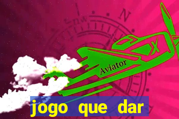jogo que dar dinheiro no cadastro