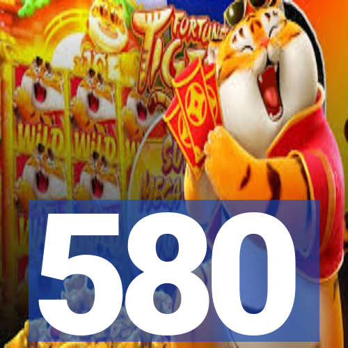580