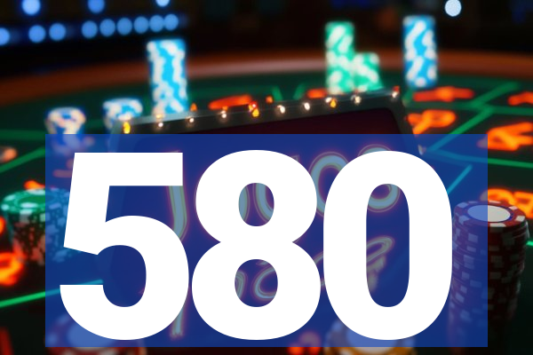 580