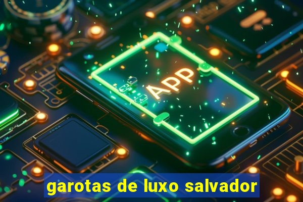garotas de luxo salvador