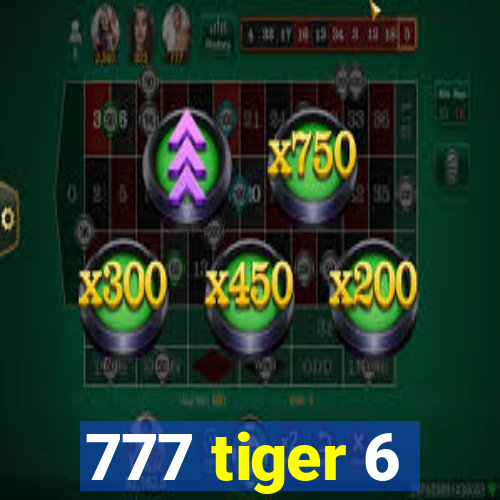 777 tiger 6