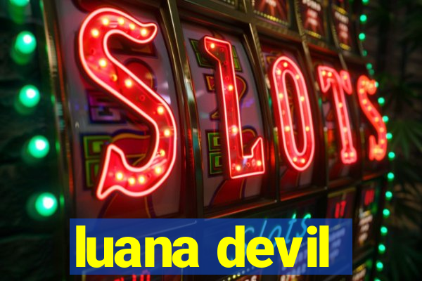 luana devil