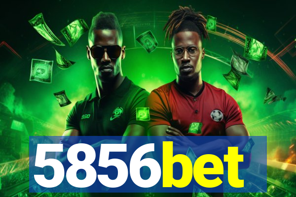 5856bet