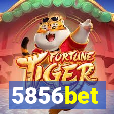 5856bet