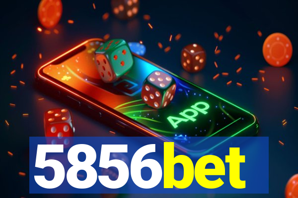 5856bet