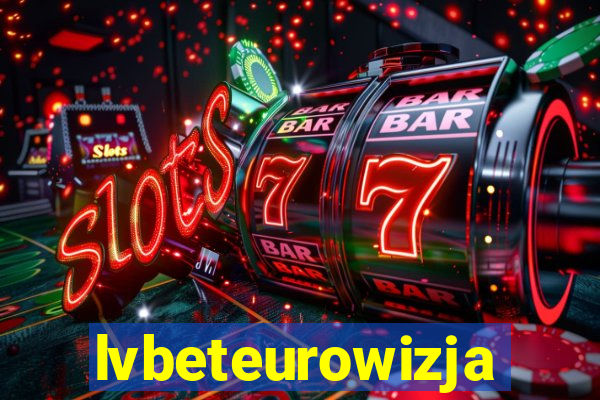 lvbeteurowizja