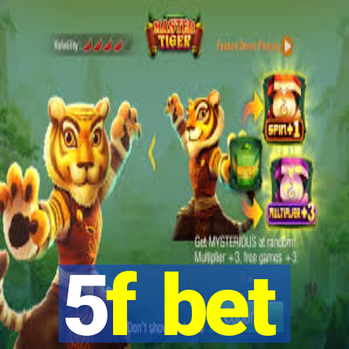 5f bet