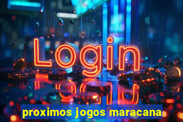 proximos jogos maracana